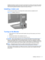 Page 25Identifying information is located on the pull-out card (instead of on labels on the back of the monitor).
Warranty support information (model number, serial number, product number) is printed on the front
of the card and regulatory information is printed on the back of the card.
Installing a Cable Lock
You can secure the monitor to a fixed object with an optional cable lock available from HP.
Figure 2-19  Installing a Cable Lock
Turning on the Monitor
1.If your monitor has a master power switch (located...