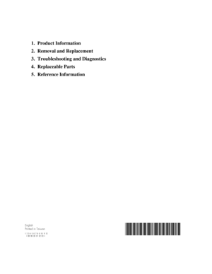 Page 100 
 
 
1. Product Information 
2.  Removal and Replacement 
3.  Troubleshooting and Diagnostics 
4. Replaceable Parts 
5. Reference Information 
  
 
 
 
 
 
 
 
 
 
 
 
 
 
 
 
 
 
 
 
(QJOLVK
3ULQWHGLQ7DLZDQ
  