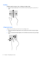 Page 34Scrolling
Scrolling is useful for moving up, down, or sideways on a page or image.
●Place two fingers slightly apart on the TouchPad zone and then drag them up, down, left, or
right.
2-finger pinch zoom
2-finger pinch zoom allows you to zoom out or in on images or text.
●Zoom out by placing two fingers apart on the TouchPad zone and then moving your fingers
together.
●Zoom in by placing two fingers together on the TouchPad zone and then moving your fingers
apart.
26 Chapter 5   Navigating the screen 