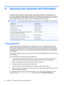 Page 508 Securing your computer and information
Computer security is essential for protecting the confidentiality, integrity, and availability of your
information. Standard security solutions provided by the Windows operating system, HP applications,
the non-Windows Setup Utility (BIOS), and other third-party software can help protect your computer
from a variety of risks, such as viruses, worms, and other types of malicious code.
IMPORTANT:Some security features listed in this chapter may not be available on...