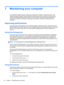 Page 527 Maintaining your computer
It is important to perform regular maintenance to keep your computer in optimal condition. This
chapter provides information about improving the performance of your computer by running tools
such as Disk Defragmenter and Disk Cleanup. It also provides information about updating your
programs and drivers, instructions for cleaning your computer, and tips for traveling with your
computer.
Improving performance
Everyone wants a fast computer and by performing regular maintenance...