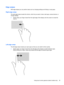 Page 45Edge swipes
With edge swipes you can perform tasks such as changing settings and finding or using apps.
Right-edge swipe
The right-edge swipe reveals the charms, which let you search, share, start apps, access devices, or
change settings.
●Gently swipe your finger inward from the right edge of the display onto the screen to reveal the
charms.
Left-edge swipe
The left-edge swipe reveals your open apps so that you can switch to them quickly.
●Gently swipe your finger inward from the left edge of the...