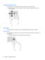 Page 46Flicking (select models only)
Flicking allows you to navigate through screens or quickly scroll through documents.
●Place three fingers on the TouchPad zone and flick your fingers in a light, quick motion up,
down, left or right.
Edge swipes
Edge swipes allow you to perform tasks such as changing settings and finding or using apps.
Right-edge swipe
The right-edge swipe reveals the charms, which let you search, share, start apps, access devices, or
change settings.
●Swipe your finger gently from the right...