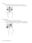 Page 50Scrolling
Scrolling is useful for moving the pointer up, down, left, or right on a page or image.
●Place two fingers on the screen and then drag them in an up, down, left, or right motion.
Pinching/zooming
Pinching and zooming allows you to zoom out or in on images or text.
●Zoom in by placing two fingers together on the display and then move your fingers apart.
●Zoom out by placing two fingers apart on the display and then move your fingers together.
40 Chapter 5   Navigating the screen 