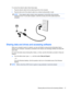 Page 31To connect the network cable, follow these steps:
1.Plug the network cable into the network jack (1) on the computer.
2.Plug the other end of the network cable into a network wall jack (2) or router.
NOTE:If the network cable contains noise suppression circuitry (3), which prevents
interference from TV and radio reception, orient the circuitry end of the cable toward the
computer.
Sharing data and drives and accessing software
When your computer is part of a network, you are not limited to using only the...