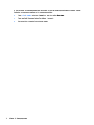 Page 42Ifthecomputerisunresponsiveandyouareunabletousetheprecedingshutdownprocedures,trythe
followingemergencyproceduresinthesequenceprovided:
