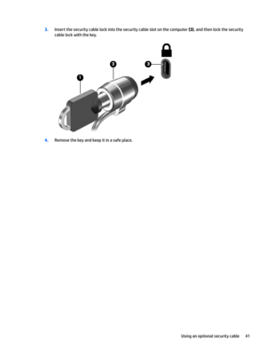 Page 513.Insertthesecuritycablelockintothesecuritycableslotonthecomputer(3),andthenlockthesecurity
cablelockwiththekey.
4.Removethekeyandkeepitinasafeplace.
Usinganoptionalsecuritycable41 