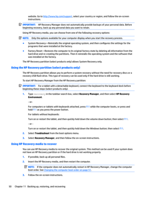 Page 60website.Gotohttp://www.hp.com/support,selectyourcountryorregion,andfollowtheon-screen
instructions.IMPORTANT:HPRecoveryManagerdoesnotautomaticallyprovidebackupsofyourpersonaldata.Before
beginningrecovery,backupanypersonaldatayouwanttoretain.
UsingHPRecoverymedia,youcanchoosefromoneofthefollowingrecoveryoptions:
NOTE:Onlytheoptionsavailableforyourcomputerdisplaywhenyoustarttherecoveryprocess.
