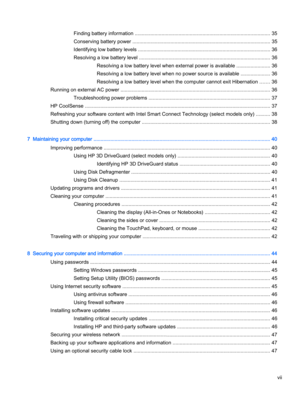Page 7Finding battery information ................................................................................................ 35
Conserving battery power .................................................................................................. 35
Identifying low battery levels .............................................................................................. 36
Resolving a low battery level ................................................................................................