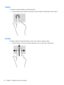 Page 32Tapping
To make an on-screen selection, use the tap function.
●Use one finger to tap an object on the screen to make a selection. Double-tap an item to open it.
Scrolling
Scrolling is useful for moving the pointer up, down, left, or right on a page or image.
●Place two fingers on the screen and then drag them in an up, down, left, or right motion.
22 Chapter 2   Getting to know your computer 