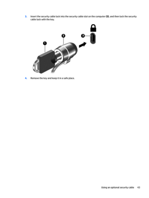 Page 513.Insert the security cable lock into the security cable slot on the computer (3), and then lock the security
cable lock with the key.
4.Remove the key and keep it in a safe place.
Using an optional security cable 43 