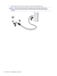 Page 282.Plug the other end of the network cable into a network wall jack (2) or router.
NOTE:If the network cable contains noise suppression circuitry (3), which prevents
interference from TV and radio reception, orient the circuitry end of the cable toward the
computer.
18 Chapter 3   Connecting to a network 