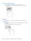 Page 382-finger click (select models only)
2-finger click allows you to make menu selections for an object on the screen.
●Place two fingers on the TouchPad zone and press down to open the options menu for the
selected object.
Edge swipes
Edge swipes allow you to perform tasks such as changing settings and finding or using apps.
Right-edge swipe
The right-edge swipe reveals the charms, which let you search, share, start apps, access devices, or
change settings.
●Swipe your finger gently from the right edge to...