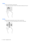 Page 48Tapping
To make an on-screen selection, use the tap function.
●Use one finger to tap an object on the screen to make a selection. Double-tap an item to open it.
Scrolling
Scrolling is useful for moving the pointer up, down, left, or right on a page or image.
●Place two fingers on the screen and then drag them in an up, down, left, or right motion.
36Chapter 5   Navigating the screen 