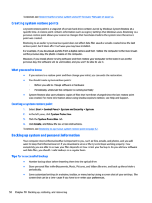 Page 60To recover, see Recovering the original system using HP Recovery Manager on page 52.
Creating system restore points
A system restore point is a snapshot of certain hard drive contents saved by Windows System Restore at a 
speci