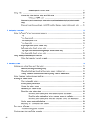 Page 8Accessing audio control panel .......................................................................... 22
Using video ......................................................................................................................................... 22
Connecting video devices using an HDMI cable ............................................................... 22
Setting up HDMI audio ...................................................................................... 23
Discovering and...