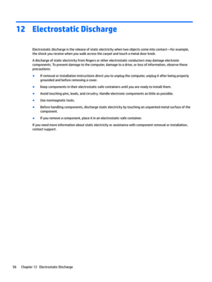 Page 6612Electrostatic Discharge
Electrostatic discharge is the release of static electricity when two objects come into contact—for example, 
the shock you receive when you walk across the carpet and touch a metal door knob.
A discharge of static electricity from 