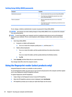 Page 54Setting Setup Utility (BIOS) passwordsPasswordFunctionAdministratorpasswordBMustbeenteredeachtimeyouaccessSetupUtility(BIOS).
BIfyouforgetyouradministratorpassword,youcannotaccessSetupUtility(BIOS).
Power-onpasswordBMustbeenteredeachtimeyouturnonorrestartthe
computer.
BIfyouforgetyourpower-onpassword,youcannotturnonor restartthecomputer.
Toset,change,ordeleteanadministratororpower-onpasswordinSetupUtility(BIOS):...