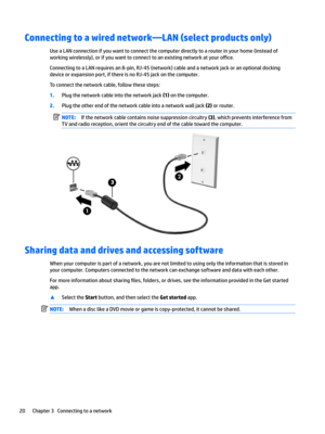 Page 30Connecting to a wired networktLAN (select products only)
UseaLANconnectionifyouwanttoconnectthecomputerdirectlytoarouterinyourhome(insteadofworkingwirelessly),orifyouwanttoconnecttoanexistingnetworkatyour
o