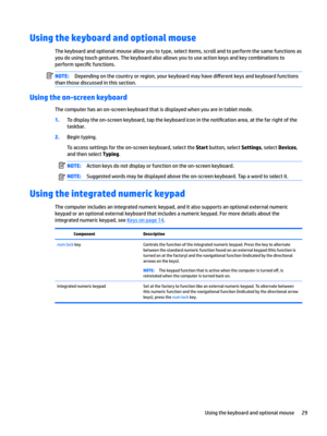 Page 39Using the keyboard and optional mouse
Thekeyboardandoptionalmouseallowyoutotype,selectitems,scrollandtoperformthesamefunctionsas
youdousingtouchgestures.Thekeyboardalsoallowsyoutouseactionkeysandkeycombinationsto
perform
speci