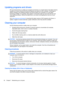 Page 64Updating programs and drivers
HP recommends that you update your programs and drivers on a regular basis to the latest versions.
Updates can resolve issues and bring new features and options to your computer. Technology is
always changing, and updating programs and drivers allows your computer to run the latest
technology available. For example, older graphics components might not work well with the most
recent gaming software. Without the latest driver, you would not be getting the most out of your...