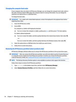 Page 62Changing the computer boot order
IfyourcomputerdoesnotrestartinHPRecoveryManager,youcanchangethecomputerbootorder,whichistheorderofdeviceslistedinBIOSwherethecomputerlooksforstartupinformation.Youcanchangethe selectiontoanopticaldriveoraUSB
