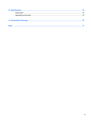 Page 912  Specifications .............................................................................................................................................. 74
Input power ......................................................................................................................................... 74
Operating environment ....................................................................................................................... 75
13  Electrostatic Discharge...