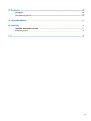 Page 1111  Specifications ................................................................................................................................................ 68
Input power ......................................................................................................................................... 68
Operating environment ....................................................................................................................... 69
12  Electrostatic Discharge...