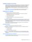 Page 65Updating programs and drivers
HP recommends that you update your programs and drivers on a regular basis to the latest versions. Updates can resolve issues and bring new features and options to your computer. Technology is 
always changing, and updating programs and drivers allows your computer to run the latest 
technology available. For example, older graphics components might not work well with the most 
recent gaming software. Without the latest driver, you would not be getting the most out of your...