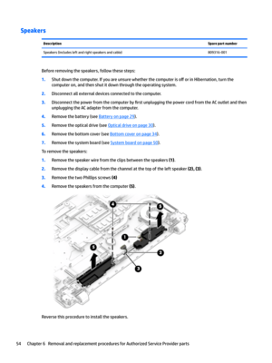Page 62SpeakersDescriptionSpare part numberSpeakers(includesleftandrightspeakersandcable)809316-001
Beforeremovingthespeakers,followthesesteps:
1.Shutdownthecomputer.Ifyouareunsurewhetherthecomputeriso