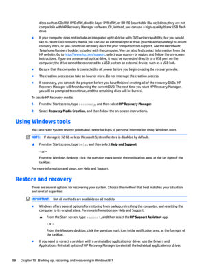 Page 106discssuchasCD±RW,DVD±RW,double-layerDVD±RW,orBD-RE(rewritableBlu-ray)discs;theyarenot
compatiblewithHPRecoveryManagersoftware.Or,instead,youcanuseahigh-qualityblankUSB
