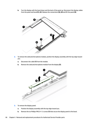 Page 74b.Turnthedisplaywiththebezeldownandthebackofthepanelup.Disconnectthedisplaycablesfromthepanelandbezel
(1), (2).Releasetheconnections(3), (4)andliftthepanel(5).
2.Toremovethewebcam/microphonemodule,positionthedisplayassemblywiththetopedgetoward
you.
a.Disconnectthecable(1)fromthemodule.
b.Removethewebcam/microphonemodulefromthedisplay(2).
3.Toremovethedisplaypanel:
a.Positionthedisplayassemblywiththetopedgetowardyou....