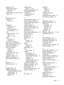 Page 101network key 28
network security codes
network key 28
SSID 28
noise suppression circuitry, network
cable 30
O
operating system 73
optical drive
sharing 47
P
passwords
administrator 76
power-on 77
set in Setup Utility 76
set in Windows 75
ports
external monitor 9,  37
HDMI 10,  38
USB 9,  10,  48
power
connecting 63
conserving 72
power button, identifying 6
power connector, identifying 10
power cord, identifying 14
power light, identifying 5
power-on password
creating 77
entering 77
managing 77
product...