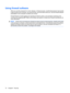 Page 82Using firewall software
When you use the computer for e-mail, network, or Internet access, unauthorized persons may be able
to gain access to the computer, your personal files, and information about you. Use the firewall software
preinstalled on the computer to protect your privacy.
Firewall features include logging and reporting of network activity, and automatic monitoring of all
incoming and outgoing traffic. Refer to the firewall user guide or contact your firewall manufacturer for
more information....