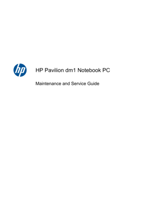 Page 1HP Pavilion dm1 Notebook PC
Maintenance and Service Guide 