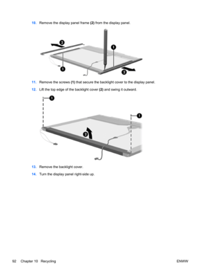 Page 10010.Remove the display panel frame (2) from the display panel.
11.Remove the screws (1) that secure the backlight cover to the display panel.
12.Lift the top edge of the backlight cover (2) and swing it outward.
13.Remove the backlight cover.
14.Turn the display panel right-side up.
92 Chapter 10   RecyclingENWW 