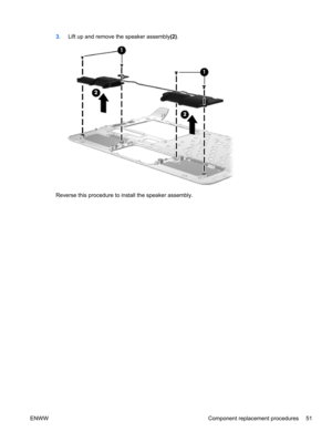 Page 593.Lift up and remove the speaker assembly(2).
Reverse this procedure to install the speaker assembly.
ENWW Component replacement procedures 51 