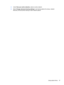 Page 573.Under View your active networks, select an active network.
4.Select Change advanced sharing settings to set sharing options for privacy, network
discovery, file and printer sharing or other network options.
Using optical drives 47 