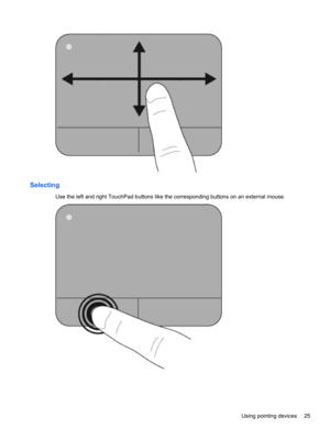 Page 35Selecting
Use the left and right TouchPad buttons like the corresponding buttons on an external mouse.
Using pointing devices 25 