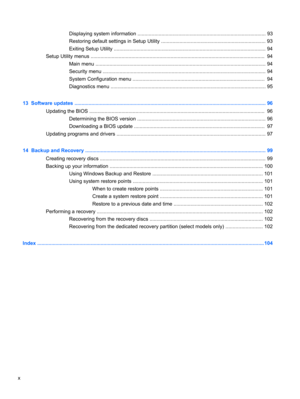 Page 10Displaying system information ........................................................................................... 93
Restoring default settings in Setup Utility .......................................................................... 93
Exiting Setup Utility ............................................................................................................ 94
Setup Utility menus...