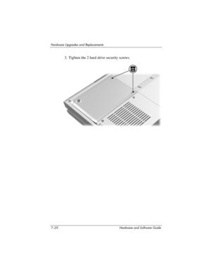 Page 1527–20 Hardware and Software Guide
Hardware Upgrades and Replacements
3. Tighten the 2 hard drive security screws. 