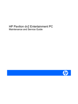 Page 1HP Pavilion dv2 Entertainment PC
Maintenance and Service Guide 