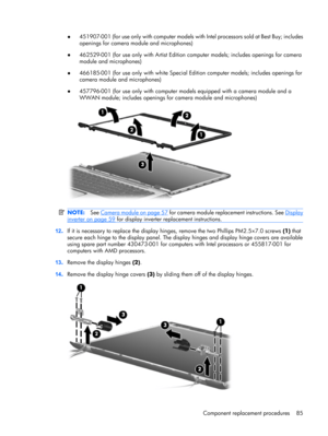 Page 93●451907-001 (for use only with computer models with Intel processors sold at Best Buy; includes
openings for camera module and microphones)
●462529-001 (for use only with Artist Edition computer models; includes openings for camera
module and microphones)
●466185-001 (for use only with white Special Edition computer models; includes openings for
camera module and microphones)
●457796-001 (for use only with computer models equipped with a camera module and a
WWAN module; includes openings for camera...