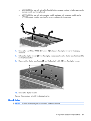 Page 69●466185-001 (for use only with white Special Edition computer models; includes openings for
camera module and microphones)
●457796-001 (for use only with computer models equipped with a camera module and a
WWAN module; includes openings for camera module and microphones)
7.Remove the two Phillips PM2.5×5.0 screws (1) that secure the display inverter to the display
enclosure.
8.Release the display inverter (2) from the display enclosure as far as the display panel cable and the
backlight cable allow....