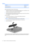 Page 40Battery
DescriptionSpare part number
9-cell, 83-Wh, 2.55-Ah Li-ion506236-001
6-cell, 55-Wh, 2.55-Ah Li-ion 506237-001
Before disassembling the computer, follow these steps
1.Shut down the computer. If you are unsure whether the computer is off or in Hibernation, turn the
computer on, and then shut it down through the operating system.
2.Disconnect all external devices connected to the computer.
3.Disconnect the power from the computer by first unplugging the power cord from the AC outlet and
then...