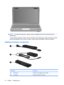 Page 20NOTE:For optimal transmission, keep the areas immediately around the antennas free from
obstructions.
To see wireless regulatory notices, refer to the section of the Regulatory, Safety and Environmental
Notices that applies to your country or region. These notices are located in Help and Support.
Additional hardware components
Component Description
(1)Power cord*Connects an AC adapter to an AC outlet.
(2)AC adapter Converts AC power to DC power.
10 Chapter 1   Notebook tour 