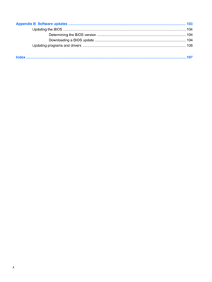 Page 10Appendix B  Software updates ......................................................................................................................  103
Updating the BIOS ........................................................................................................................... 104
Determining the BIOS version ......................................................................................... 104
Downloading a BIOS update...