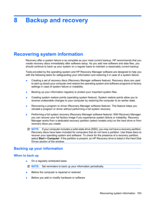 Page 1718 Backup and recovery
Recovering system information
Recovery after a system failure is as complete as your most current backup. HP recommends that you
create recovery discs immediately after software setup. As you add new software and data files, you
should continue to back up your system on a regular basis to maintain a reasonably current backup.
Tools provided by the operating system and HP Recovery Manager software are designed to help you
with the following tasks for safeguarding your information and...
