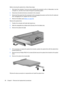 Page 66Before removing the optical drive, follow these steps:
1.Shut down the computer. If you are unsure whether the computer is off or in Hibernation, turn the
computer on, and then shut it down through the operating system.
2.Disconnect all external devices connected to the computer.
3.Disconnect the power from the computer by first unplugging the power cord from the AC outlet and
then unplugging the AC adapter from the computer.
4.Remove the battery (see 
Battery on page 55).
Remove the optical drive:...