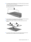 Page 8922.If it is necessary to replace the display bezel or any of the display assembly internal components,
remove the following screw covers and screws:
(1) Two rubber screw covers on the display bezel bottom edge. The display rubber screw covers
are included in the Display Rubber Kit, spare part number 480442-001.
(2) Two Phillips PM2.5×7.0 screws.
23.Flex the inside edges of the top edge (1), the left and right sides (2), and the bottom edge of the
display bezel (3) until the bezel disengages from the...